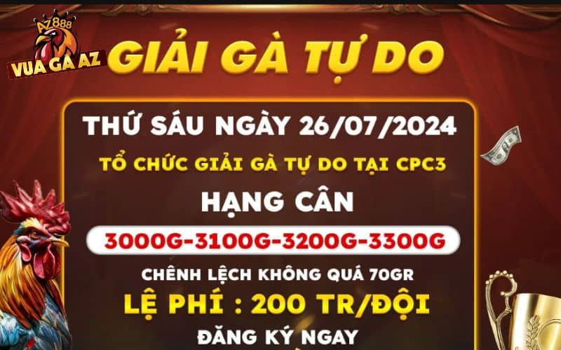 Vua Gà AZ thông báo về giải gà tự do tại bồ CPC3 ngày 26/07/2024